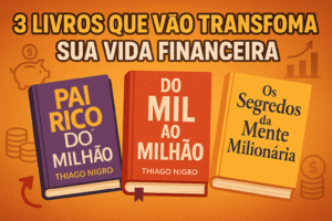 Leia mais sobre o artigo 3 Livros Que Vão Transformar Sua Vida Financeira (Incluindo um Clássico Inesquecível!)